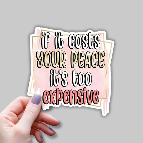 (3 pcs) If It Costs Your Peace It's Too Expensive Motivational Sticker for Tumbler Funny Sarcastic Phrase Inspirational Quote Vinyl Decal for Kindle Laptop Water Bottle Phone Hard Hat - 2.8x3 in Saudi Arabia