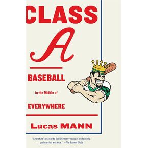 Class A: Baseball in the Middle of Everywhere