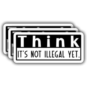 (3pcs) Think It's Not Illegal Yet Sticker Funny Sarcastic Water Bottle Decal Sticker for Kindle Laptop Water Bottle Phone Hard Hat Vinyl Decal - 3x1.4 in Saudi Arabia