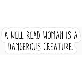 (3pcs) A Well Read Woman is A Dangerous Creature Stickers - Quote Stickers - Book Club Gifts - Laptop Sticker - Kindle Sticker - Tumbler Stickers - Water Bottle Sticker (Size 3""), White