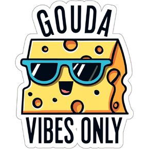 Gouda Vibes Only Sticker Cool Cheese Decal Vinyl Small Waterproof Bottle Mug Passport Book Scrapbook Notebook Laptop Tumbler Skateboard Computer Phone Size 4" Gift ID44990