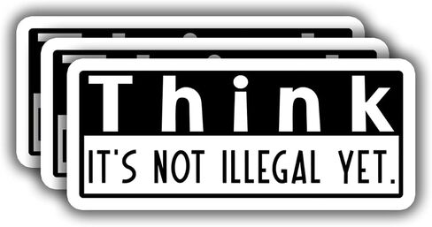 (3pcs) Think It's Not Illegal Yet Sticker Funny Sarcastic Water Bottle Decal Sticker for Kindle Laptop Water Bottle Phone Hard Hat Vinyl Decal - 3x1.4 in Saudi Arabia