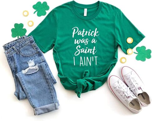 Patrick was A Saint I Ain't Shirt. Funny St. Patrick's Day Shirt. Unisex T-Shirt. St. Patty's Day Shirt. in Saudi Arabia