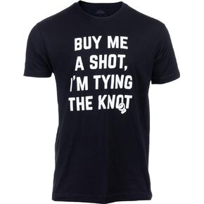 Buy Me a Shot, I'm Tying The Knot | Funny Bachelor Party Tee Shirt, Groom Groomsman Humor T-Shirt for Men