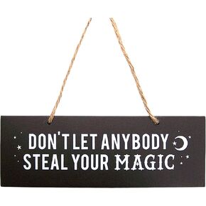 Don't Let Anybody Steal Your Magic Sign, Hanging Halloween Decoration, Wall Sign, 8 Inches Long