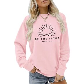 Christian Be The Light Sweatshirts for Women Religious Faith Jesus Bible Verse Graphic Shirts Loose Pullover Tops