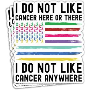 MAIANEY (3 Pcs) I Do Not Like Cancer Here Or There I Do Not Like Cancer Anywhere Sticker All Cancer Ribbon Stickers Cancer Awareness Flag Cancer Day Gifts Decorations for Laptop Bottles Window 3"x4"