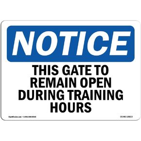 OSHA Notice Sign - This Gate to Remain Open During Training Hours | Rigid Plastic Sign | Protect Your Business, Work Site, Warehouse | Made in The USA
