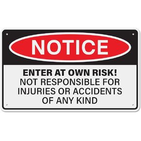 Notice Enter at Own Risk Sign - Not Responsible for Injuries or Accidents | Aluminum Safety Warning Mounting Sign, 10" x 6"