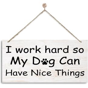 Inspirational Office Decor, Farmhouse Wall Decor, Decorative Wall Plaque, Funny Wall Sign, Dog Mom Dad Office Decor, Cute Office Decor, I Work Hard So My Dog Can Have Nice Things Signs