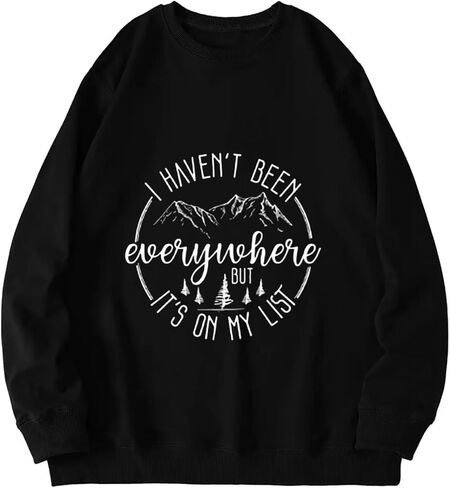 I Haven't Been Everywhere But It's On My List Sweatshirt Women Travel Lover Pullovers Funny Camping Long Sleeve Tops in Saudi Arabia