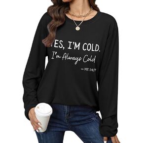 OUNAR Yes I'm Cold Me 24/7 Sweatshirt For Women I'm Always Cold Letters Graphic Hoodie Long Sleeve Pullovers Top