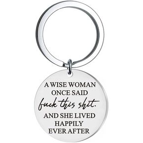 Funny Keychain Gifts for Women Birthday Christmas Gifts Divorce Retirement Inspirational Gifts - a Wise Woman Once Said F This S Keychain