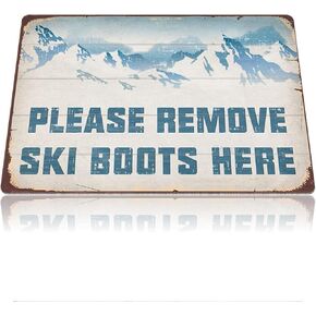 QSHPO Snow Mountain Ski Metal Sign Vintage Ski Resort Decor Please Remove Ski Boots Here Tin Poster Home Club Cafe Wall Decoration Plaque 8x12 Inches