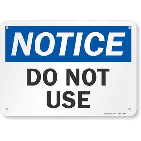 SmartSign 7 x 10 inch “Notice - Do Not Use" OSHA Metal Sign, Screen Printed, 40 mil Laminated Rustproof Aluminum, Blue, Black and White