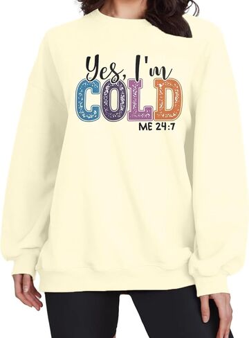 ASTANFY Yes Im Cold Sweatshirt Women Graphic Sweatshirts Fall Long Sleeve Shirts in Kuwait