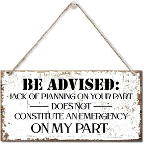 Funny Lack of Planning Does Not Constitute an Emergency on My Part Sign,Printed Wood Plaque Sign,Hanging Wood Sign Home Decor,Decorative Wood Sign,Mancave Signs and Decor 10 x 5 inch
