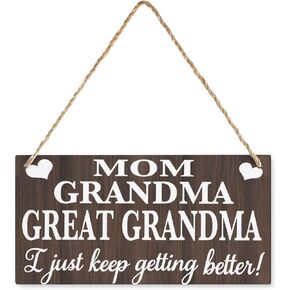 Wood Signs Decor Mom Grandma Great Grandma I Just Keep Getting Better Sign Home Wooden Door Sign Rustic Wall Decor For House Party Farmhouse Outdoor Indoor Decorative Signs 12X6 In