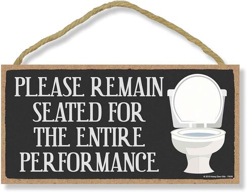 Honey Dew Gifts Home Decor, Please Remain Seated for the Entire Performance 5 inch by 10 inch Hanging Sign, Bathroom Wall Art, Bathroom Wall Decor, 75699 in Kuwait