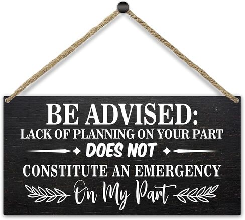 Rustic Hanging Wood Sign for Coworker, Lack of Planning on Your Part Constitute an Emergency on My Part, Home Office Decor Wall Hanging Plaque with Rope, Door Decor Christmas Wooden Art Gift -29 in Saudi Arabia
