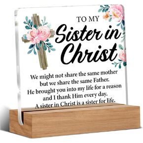 Christian Sister Gift - Sister in Christ Gifts - Christian Gift for Sister - to My Sister in Christ Clear Desk Decorative Sign Home Decor Christian Gifts for Women Inspirational