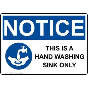 ComplianceSigns.com NOTICE This Is A Hand Washing Sink Only OSHA Label Decal, 7x5 inch Vinyl for Handwashing