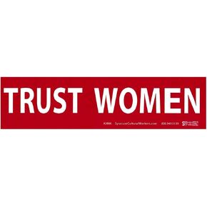 Trust Women Feminist Inspirational Empowerment Quote Large Bumper Sticker Car Window Decal 11.5-by-3 Inches