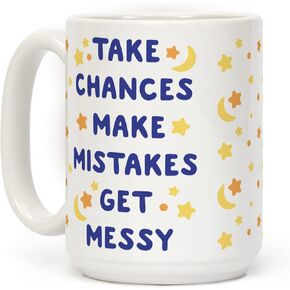 LookHUMAN Take Chances Make Mistakes Get Messy White 15 Ounce Ceramic Coffee Mug