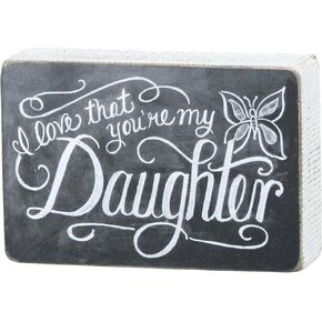 Primitives by Kathy 21539 Floral Trimmed Box Sign, 2.5" x 5", I Love That You're My Daughter