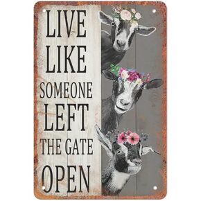Funny Novelty Metal Sign- Live Like Someone Left The Gate Open Goats - Retro Wall Decor Gift for Man Cave Home Gate Garden Bars Cafes Office Store Club 8 X 12 INCH