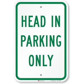"Head In Parking Only" Sign By SmartSign | 12" x 18" 3M Engineer Grade Reflective Aluminum