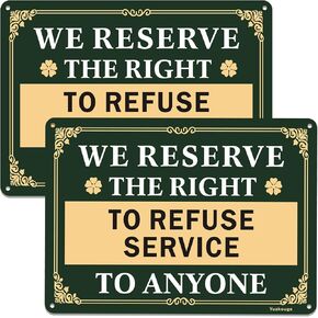 2 Pack We Reserve The Right To Refuse Service To Anyone Sign, 10 "x7 " Metal Sturdy Rust Aluminum Sign, Weatherproof, Fade Resistant, Easy Mounting.