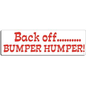 Gear Tatz - Back Off Bumper Humper - Funny - Bumper Sticker - 3 x 10 inches - Professionally Made in The USA - Vinyl Decal