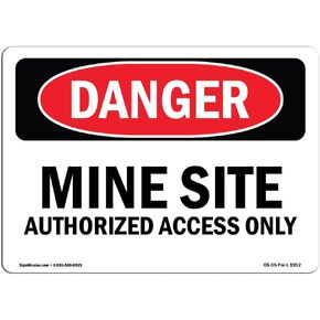 OSHA Danger Sign - Mine Site Authorized Access Only | Aluminum Sign | Protect Your Business, Construction Site, Warehouse & Shop Area | Made in The USA