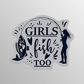 Girls Fish Too Vinyl Decal Sticker - Truck Car Van SUV Window Wall Cup Laptop - One 5.5 Inch Decals - MKS1632