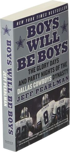 Boys Will Be Boys: The Glory Days and Party Nights of the Dallas Cowboys Dynasty in Saudi Arabia