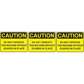 Safety Caution Do Not Operate This Machine Without Guards In Place Sticker Pack Of 3