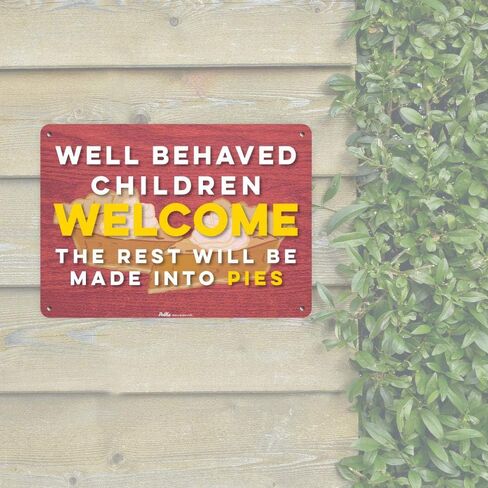 PKHW-0162-NA_14x10 "Well Behaved Children Welcome The Rest Will Be Made Into Pies" Aluminum Sign, 14" x 10" in Saudi Arabia