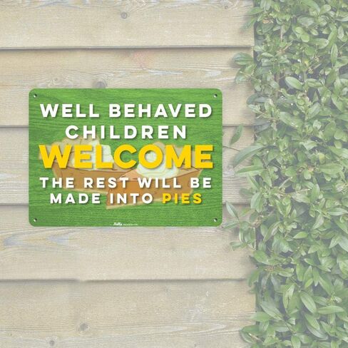 PKHW-0162-NA_14x10 "Well Behaved Children Welcome The Rest Will Be Made Into Pies" Aluminum Sign, 14" x 10" in Saudi Arabia