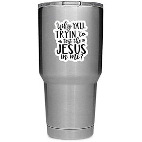 Why Y'all Tryin' to Test The Jesus in Me (2 Pack) Vinyl Decal Sticker - Car Truck Van SUV Window Wall Cup Laptop - Two 3 Inch Decals - MKS1235