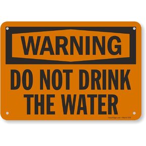 SmartSign "Warning - Do Not Drink The Water" Sign | 7" x 10" Aluminum
