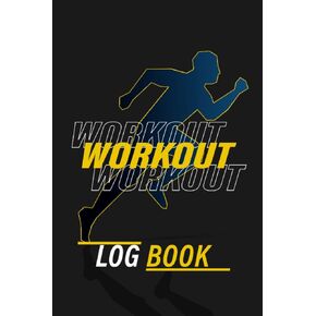Workout Logbook for Men and Women: Fitness Logbook Daily Workout Tracker Journal, Exercise Notebook and Fitness Logbook for Personal Training, ... Diary and Strength Training, Gym Planner