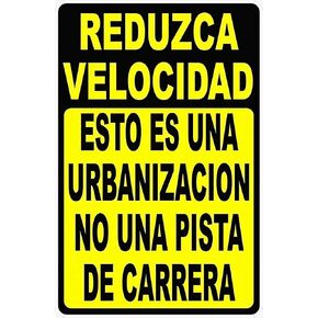 Warning Sign Spanish Slow Down This is a Neighborhood not a Racetrack Sign Road Sign Business Sign 12X16 Inches Aluminum Metal Aluminum Sign -FZDIY98 in Saudi Arabia