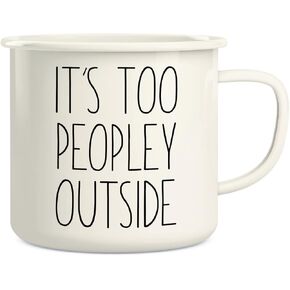 Retreez It's Too Peopley Outside Introvert Office Humor 16 Oz Enamel Stainless Steel Metal Camping Campfire Coffee Mug - Funny Sarcasm Inspirational birthday gift for him her friend coworker sis bro