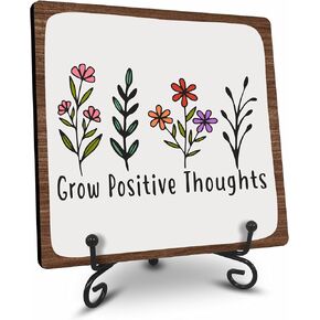5" Wooden Sign Gift - Grow Positive Thoughts - Motivational Gift Wooden Plaque With Metal Support, Gift For Families & Friends Home & Office Tabletop Decoration - A09