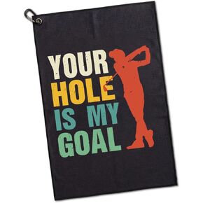 Your Hole is My Goal Printed Microfiber Golf Towel, Funny Golf Towel Gifts and Golf Accessories for Men Dad Grandpa Father, Fathers Day Birthday Gift for Golf Lover Golfer Golf Fan