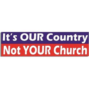 Gear Tatz - It's OUR Country Not YOUR Church - Liberal, Political - Bumper Sticker - 10 x 3 inches - Professionally Made in The USA (Vinyl, X1)