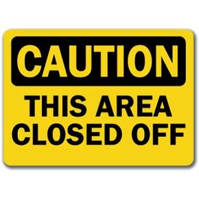 Caution Sign - This Area Closed Off - 10" X 14" OSHA Safety Sign
