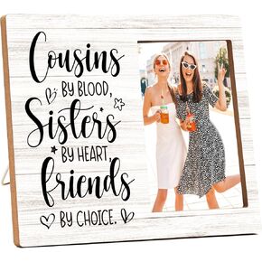 Cousin Picture Frame, Sister Wood Photo Frame, Birthday Christmas Graduation Gifts for Cousins Sister Best Friend Besties BFF, Cousins By Blood Sisters By Heart Friends By Choice Frame -b13
