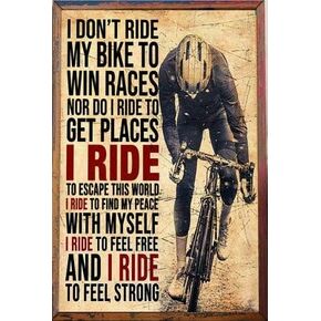 SIGNCHAT I Don't Ride My Bike to Win Races Poster Sport Wall Art Cycling Art Bicycle Vintage Poster Wall Art Vintage Metal Sign Poster 8x12 inches